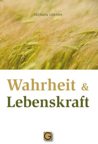 Wahrheit und Lebenskraft (Gesundheitspflege initiativ: Biographie und Bewusstsein) Self-help