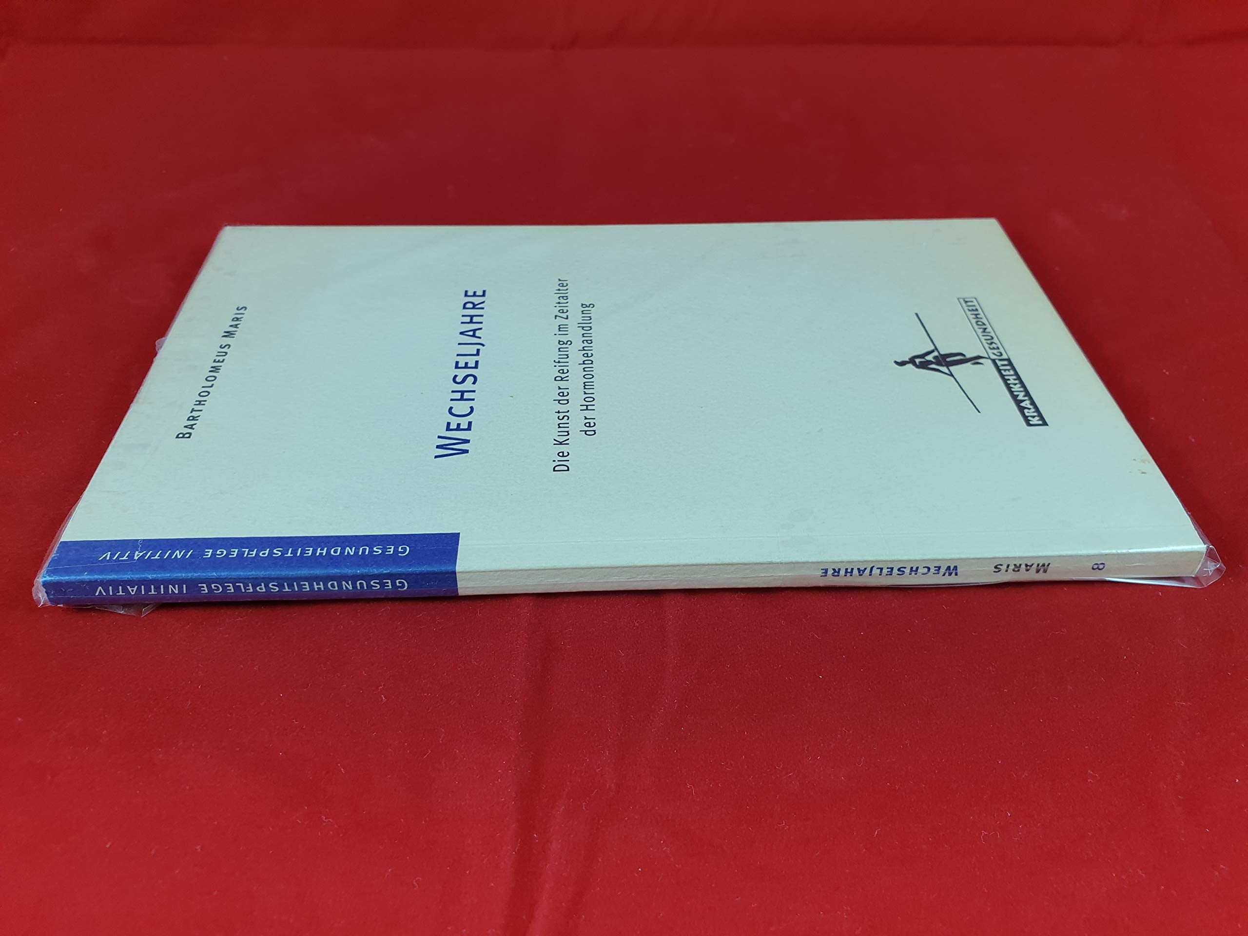 Wechseljahre: Die Kunst der Reifung im Zeitalter der Hormonbehandlung (Gesundheitspflege initiativ: Krankheit und Gesundheit) Medicine