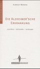 Die Alzheimer'sche Krankheit: Verstehen - behandeln - vorbeugen (Gesundheitspflege initiativ: Krankheit und Gesundheit) Medicine