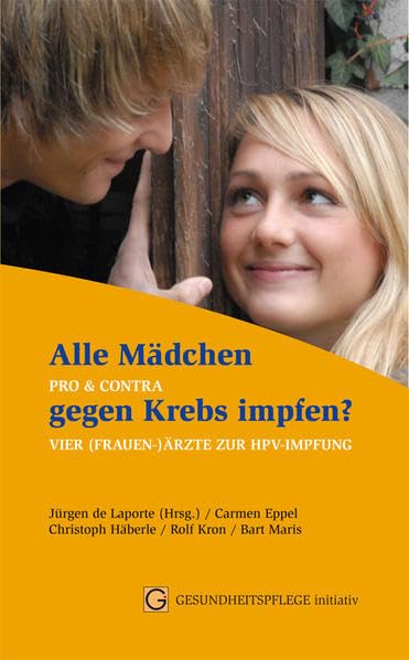 Alle Mädchen gegen Krebs impfen?: Pro und Contra - vier (Frauen-)Ärzte zur HPV-Impfung Health, Nutrition & Fitness