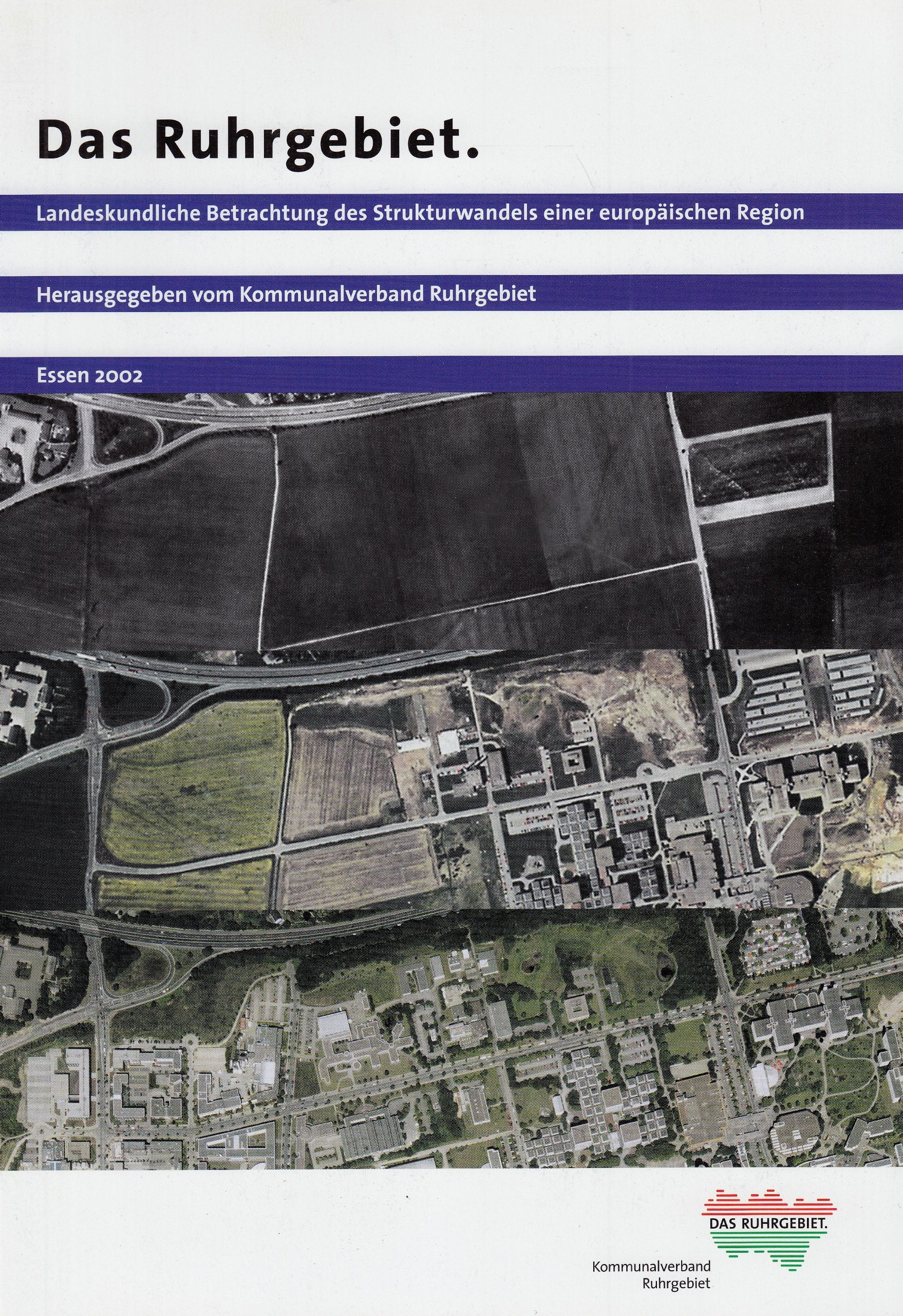 Das Ruhrgebiet: Landeskundliche Betrachtung des Strukturwandels einer europäischen Region Business & Technology