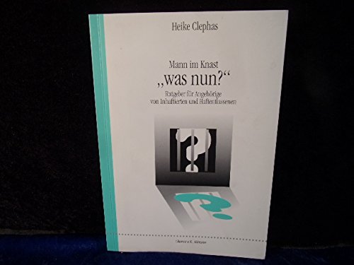 Mann im Knast... was nun?: Ratgeber für Angehörige von Inhaftierten und Haftentlassenen Books