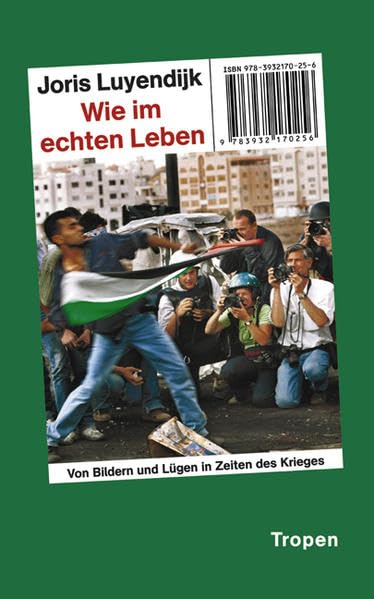 Wie im echten Leben: Von Bildern und Lügen in Zeiten des Krieges Books