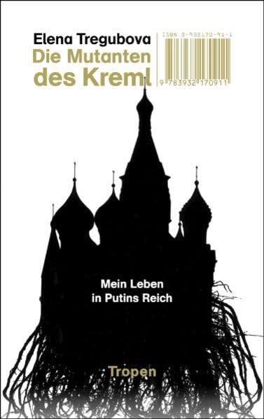 Die Mutanten des Kreml: Mein Leben in Putins Reich Memories