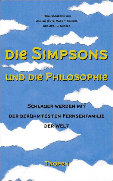Die Simpsons und die Philosophie: Schlauer werden mit der berühmtesten Fernsehfamilie der Welt Philosophy
