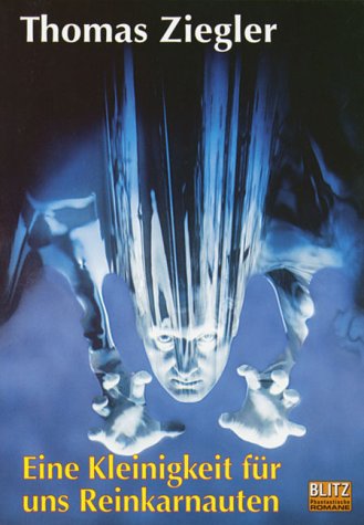 Eine Kleinigkeit für uns Reinkarnauten: Science Fiction-Roman Fantasy & Sci-Fi