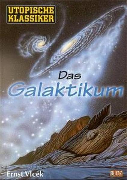 Das Galaktikum: Science Fiction-Roman. Sammlerausg. m. Autogrammeindruck (Utopische Klassiker) Fantasy & Sci-Fi