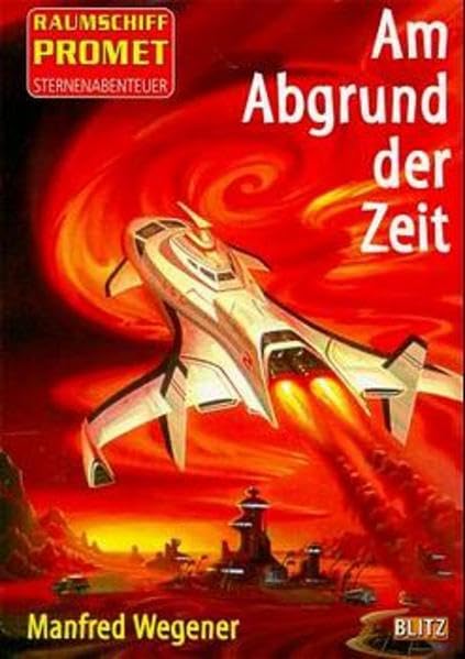 Raumschiff Promet, Sternenabenteuer, Bd.1, Am Abgrund der Zeit Fantasy & Sci-Fi