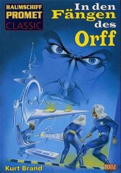 Raumschiff Promet, Classic, Bd.8, In den Fängen des Orff: Science Fiction-Roman Fantasy & Sci-Fi