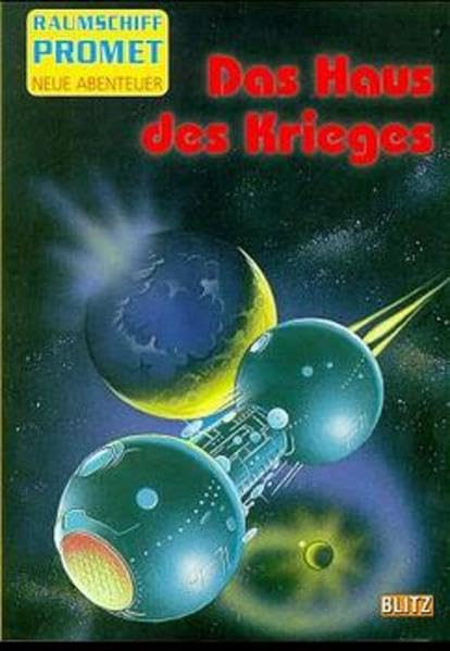 Raumschiff Promet, Neue Abenteuer, Bd.3, Das Haus des Krieges: Science Fiction-Roman Fantasy & Sci-Fi