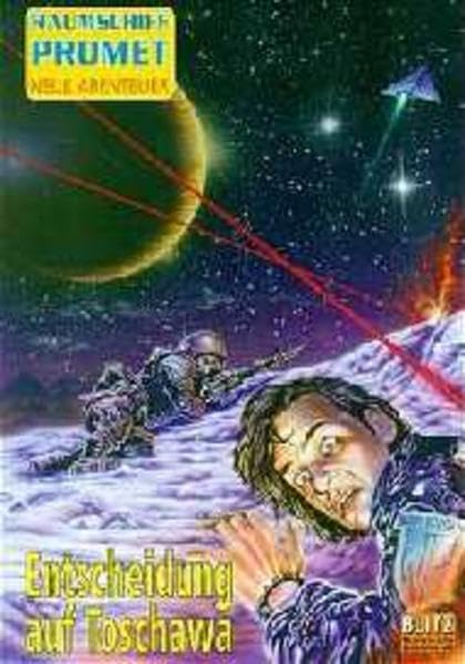 Raumschiff Promet, Neue Abenteuer, Bd.4, Entscheidungen auf Toschawa: Originalausgabe Fantasy & Sci-Fi