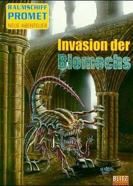 Raumschiff Promet, Neue Abenteuer, Bd.7, Invasion der Biomechs: Originalausgabe Fantasy & Sci-Fi
