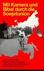 Mit Kamera und Bibel durch die Sowjetunion: Ein Pfarrer mit Fahrrad besuchte illegal Brüder & Schwestern im Osten (Verlag am Park) Religion & Esotericism