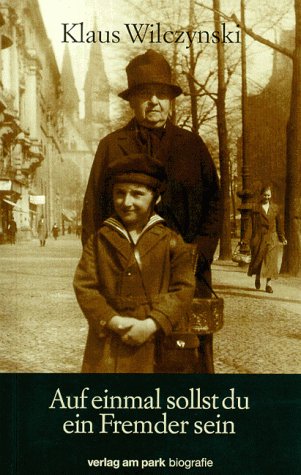 Auf einmal sollst du ein Fremder sein: Eine Berliner Familiengeschichte (Biografisches) Fiction
