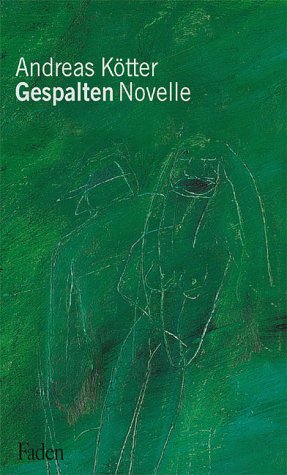 Gespalten: Eine Novelle (Edition Faden) Fiction