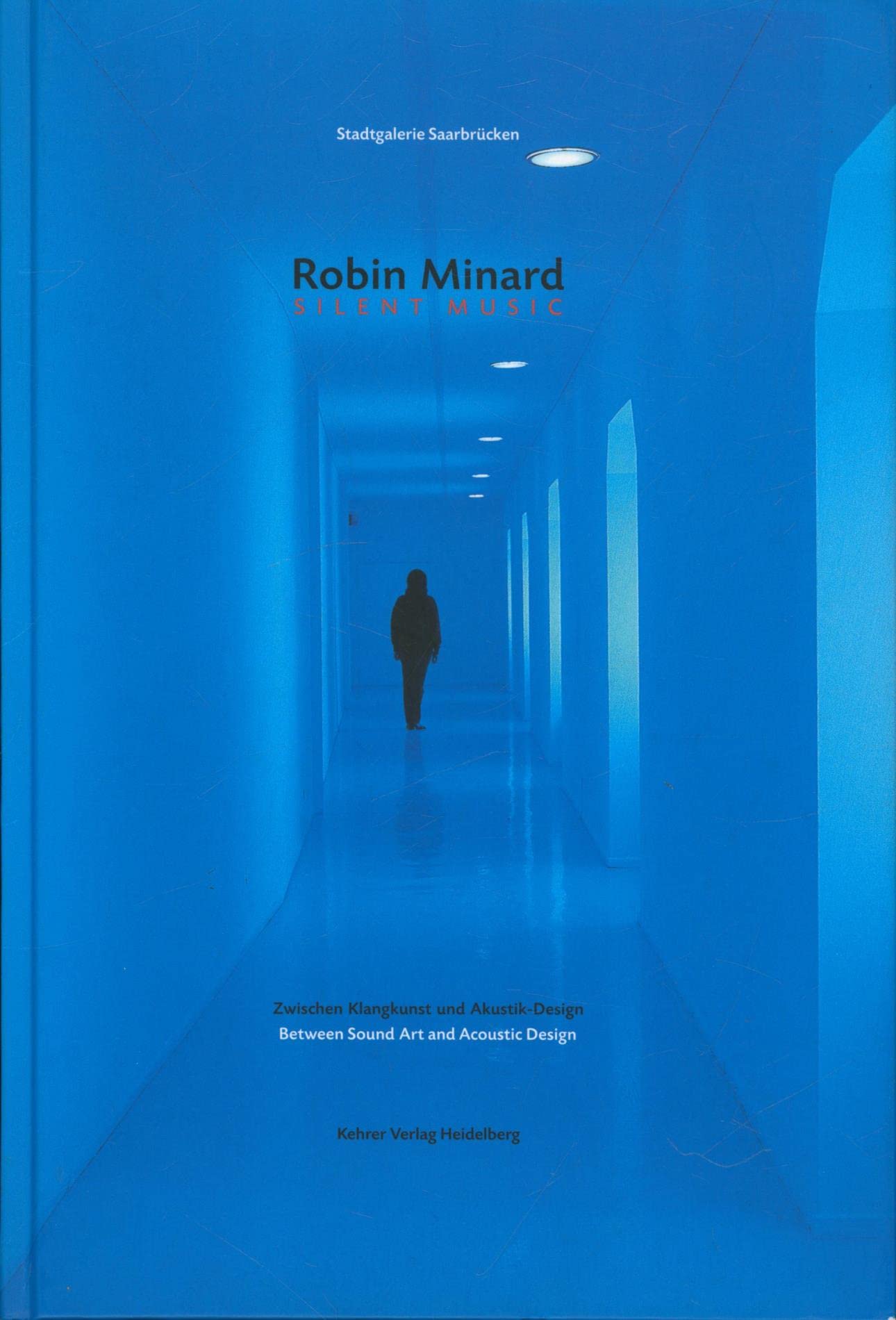 Robin Minard: Silent Music. Zwischen Klangkunst und Akustik-Design. Buch mit Audio-CD Books