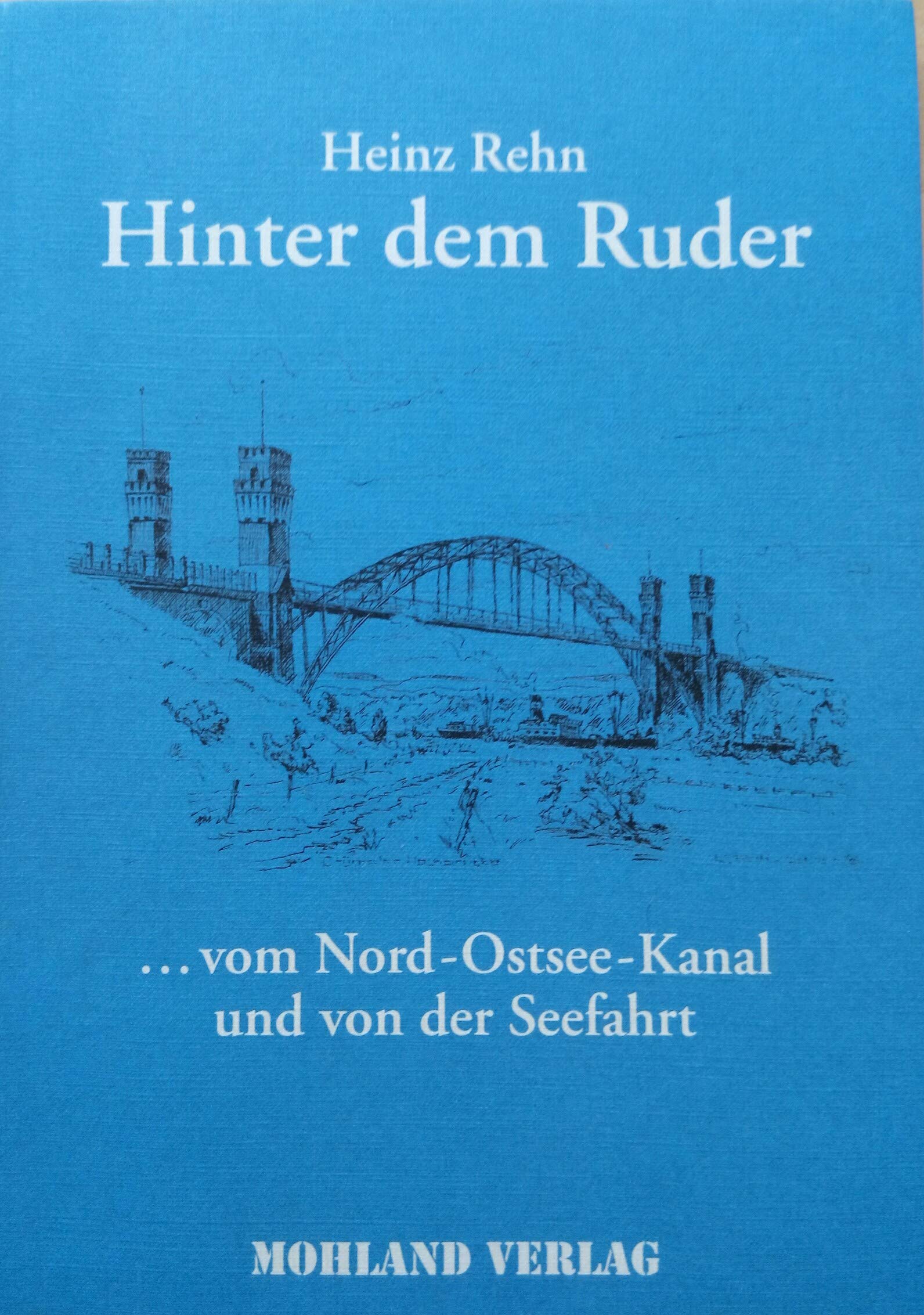 Hinter dem Ruder ...vom Nord-Ostsee-Kanal und von der Seefahrt Fiction