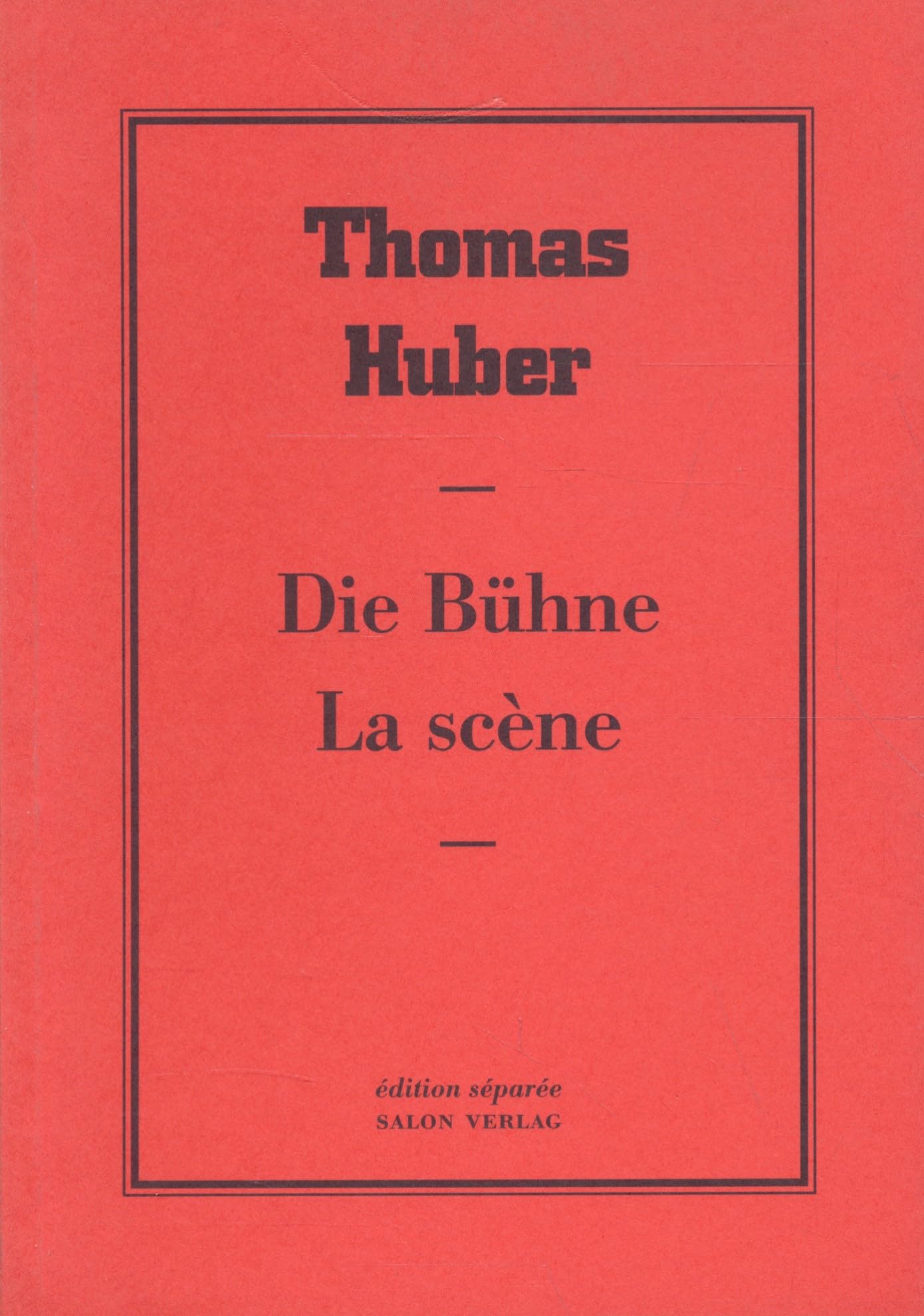 Die Bühne. La scène: Rede zum gleichnamigen Bild - Huber, Thomas book
