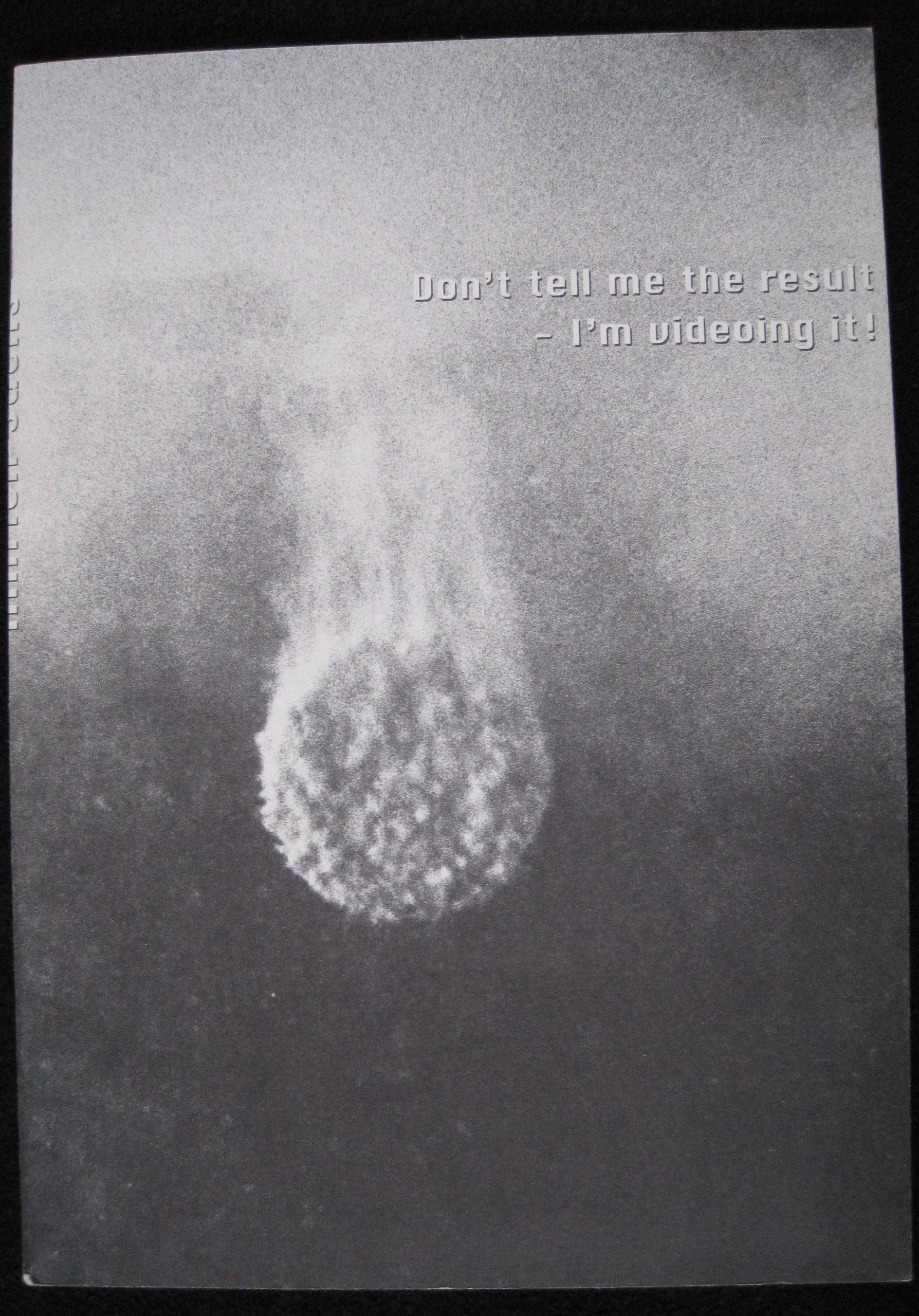 Don't tell me the result - I'm videoing it!: Printed matter - Drucksachen - Imprimés. Werkkatalog Film, Art & Culture