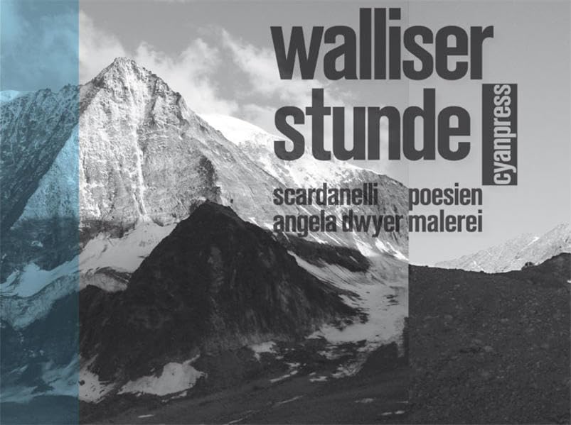 Walliser Stunde: Scardanelli. Poesien Angela Dwyer. Malerei Poetry