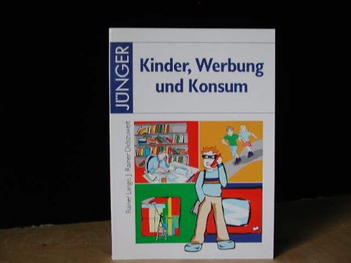 Kinder, Werbung und Konsum. (=Beiträge zur Medienpädagogik; 3). Media & Communication