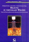 Bildung in virtuellen Welten - Praxis und Theorie außerschulischer Arbeit mit Internet und Computer.: Praxis und Theorie ausserschulischer Bildung ... und Computer (Beiträge zur Medienpädagogik) Social Sciences