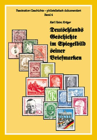 Deutschlands Geschichte im Spiegelbild seiner Briefmarken Politics & History