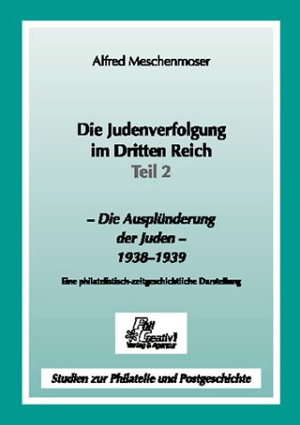 Die Judenverfolgung im Dritten Reich. Teil 2: Die Ausplünderung der Juden - 1938-1939: Eine philatelistisch-zeitgeschichtliche Darstellung Hobbies & Crafts