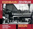 Eisenbahn Zentrum Berlin: Bahnhöfe, Lokomotiven und Züge Business, Finance & Career