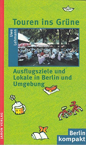 Touren ins Grüne: Ausflugsziele und Lokale in Berlin und Umgebung (Berlin Kompakt) Leisure, Home & Garden