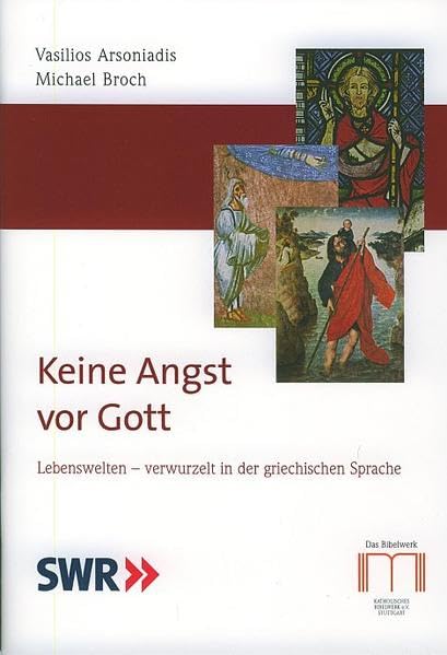 Keine Angst vor Gott: Lebenswelten - verwurzelt in der griechischen Sprache Religion & Esotericism