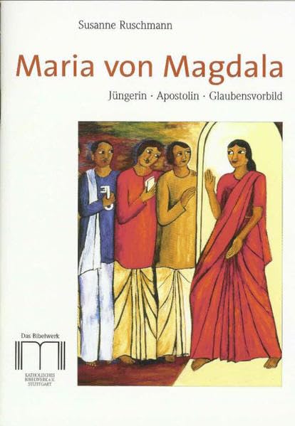 Maria von Magdala: Jüngerin, Apostolin, Glaubensvorbild Religion & Esotericism