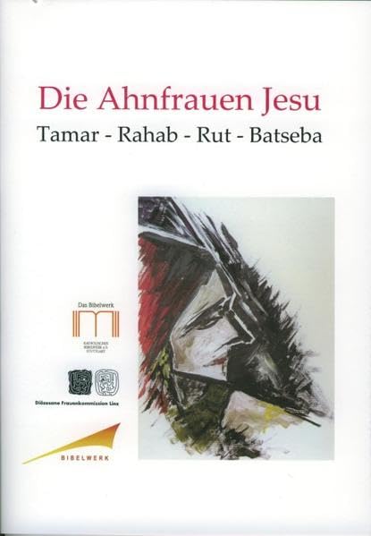 Die Ahnfrauen Jesu: Tamar, Rahab, Rut, Batseba Religion & Esotericism