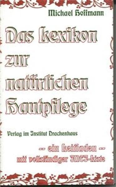 Das Lexikon zur natürlichen Hautpflege: Ein Leitfaden Medicine