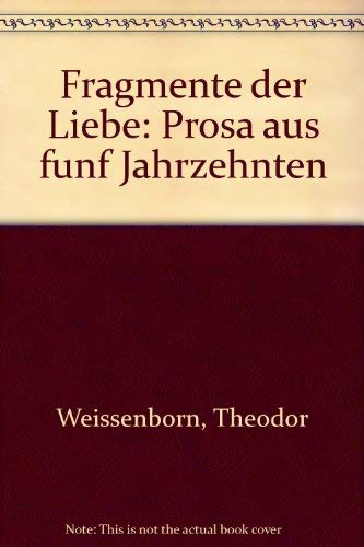 Fragmente der Liebe: Prosa aus fünf Jahrzehnten (Livre en allemand) book
