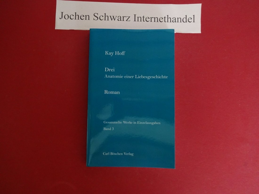 Gesammelte Werke in Einzelausgaben / Drei. Anatomie einer Liebesgeschichte: Roman Medicine