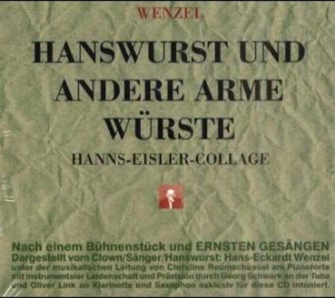 Hanswurst und andere arme Würste. CD. Hanns- Eisler-Collage.: Hanns-Eisler-Collage nach einem Bühnenstück und ernsten Gesängen Pop culture