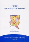 Abendliche Dialoge mit Seth im Lichtring. Spirituelle Lebensberatung: Seth, Botschaften aus Berlin, Bd.3, Seth-Abende vom Februar- Dezember 1996 Religion & Esotericism
