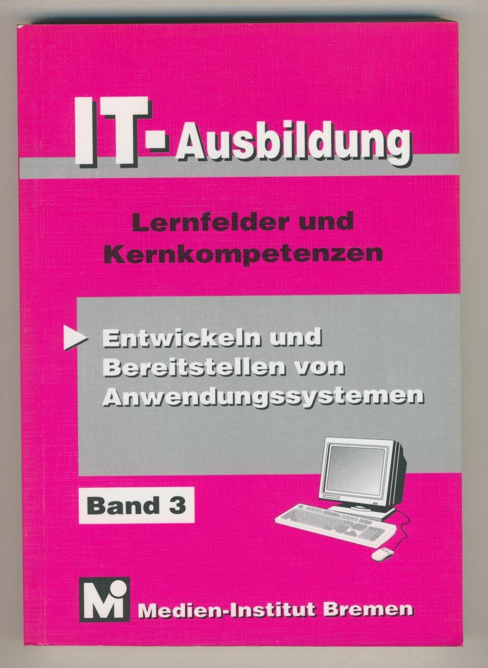 IT-Ausbildung. Lernfelder, Kern- und Fachqualifikationen: Entwickeln und Bereitstellen von Anwendungssystemen: Lernfelder und Kernqualifikationen. Lernfeld 6 Business, Finance & Career