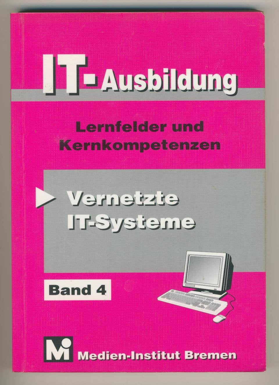 IT-Ausbildung. Lernfelder, Kern- und Fachqualifikationen: Vernetzte IT-Systeme: Lernfelder und Kernqualifikationen. Lernfeld 7 Business, Finance & Career