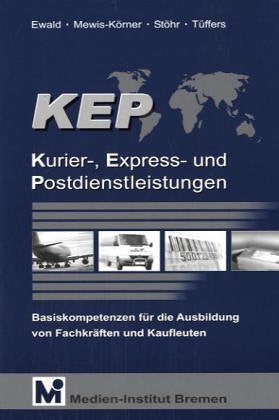 Kurier-, Express- und Postdienstleistungen: Basiskompetenzen für die Ausbildung von Fachkräften und Kaufleuten Study Guides