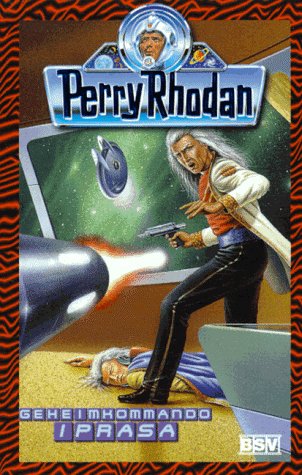 Perry Rhodan. Geheimkommando Iprasa Books