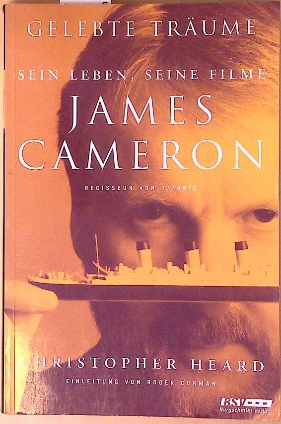 Gelebte Träume, James Cameron: Sein Leben, seine Filme. Einl. v. Roger Corman Film, Art & Culture
