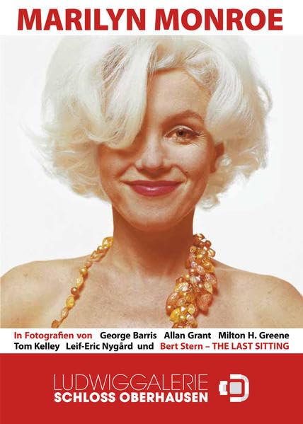 Marilyn Monroe: In Fotografien von George Darris, Allan Grant, Milton H. Greene, Tom Kelley, Leif-Eric Nygard und Bert Stern - The last Sitting Film, Art & Culture