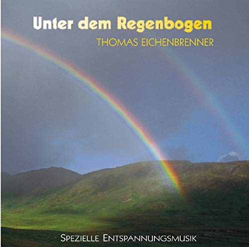 Unter dem Regenbogen: Spezielle Entspannungsmusik Religion & Esotericism