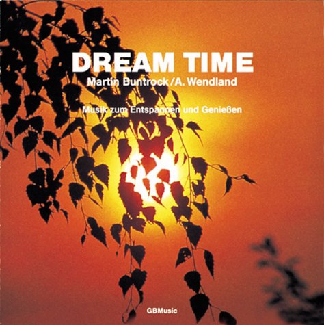 Dream Time: Musik zur Entspannung, zum Träumen und Genießen Lifestyle