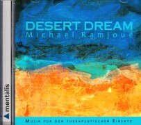 Desert Dream: Musik für die tiefe Entspannung Arts & Music
