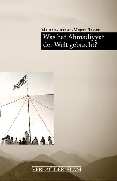 Was hat Ahmadiyyat der Welt gebracht? Religion & Esotericism