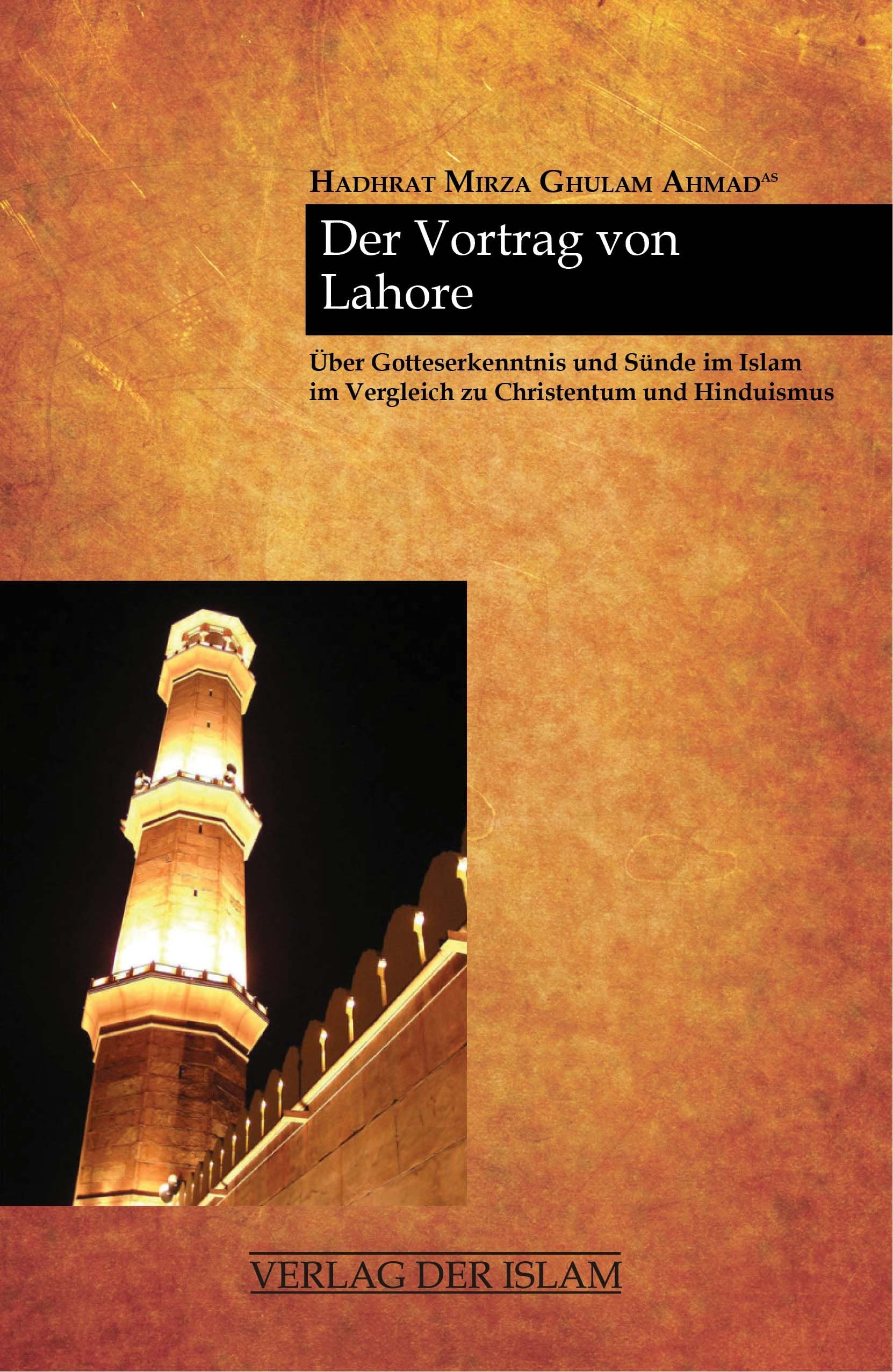 Der Vortrag von Lahore: Über Gotteserkenntnis und Sünde im Islam im Vergleich zu Christentum und Hinduismus Religion & Esotericism