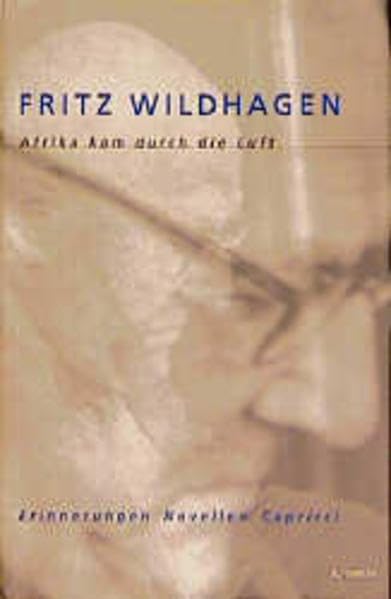 Afrika kam durch die Luft: Erinnerungen, Novellen, Capricci Classics